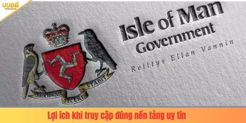 Lợi ích khi truy cập đúng nền tảng uy tín