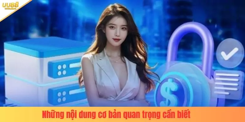 Những nội dung cơ bản quan trọng cần biết